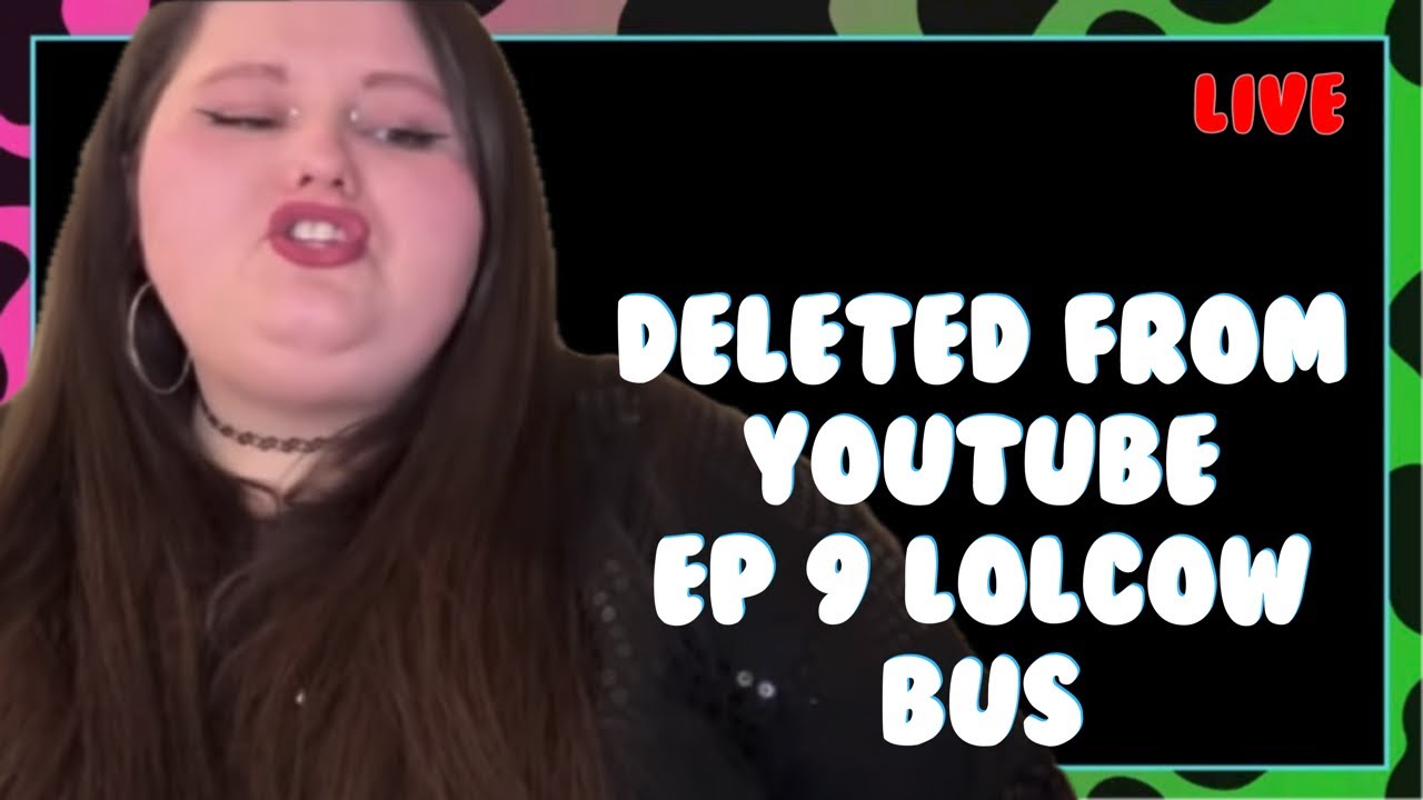 Deleted from YouTube episode 9 of Lolcow bus Amberlynn Reid 