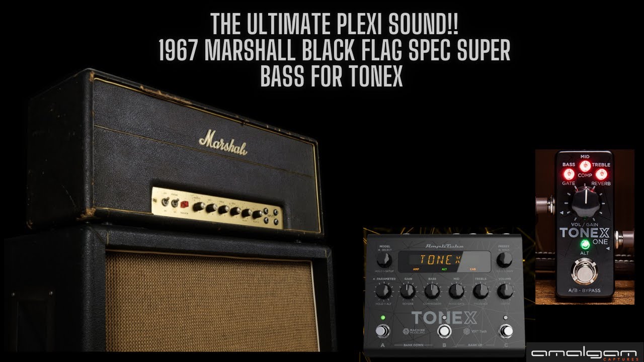 The ULTIMATE PLEXI Tone captures of a 1967 Marshall Black Flag spec Super bass for ToneX!