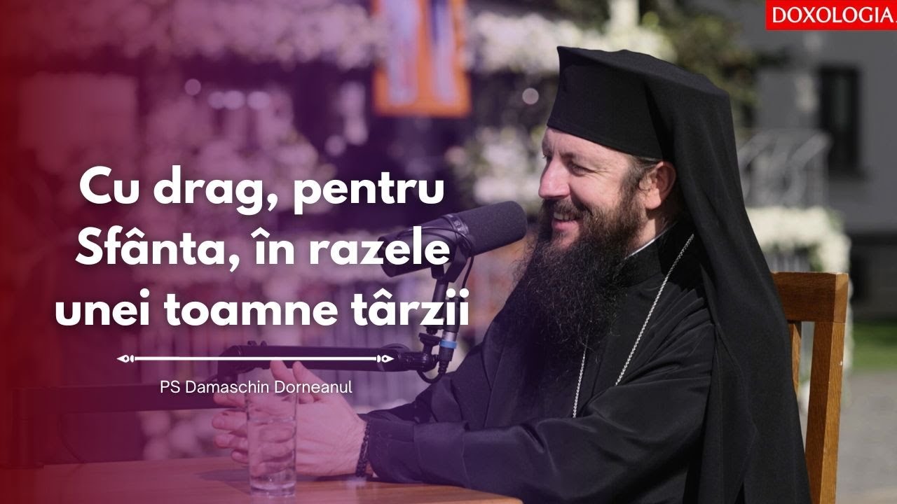 #PodcastdeHram cu PS Damaschin: Cu drag, pentru Sfânta, în razele unei toamne târzii