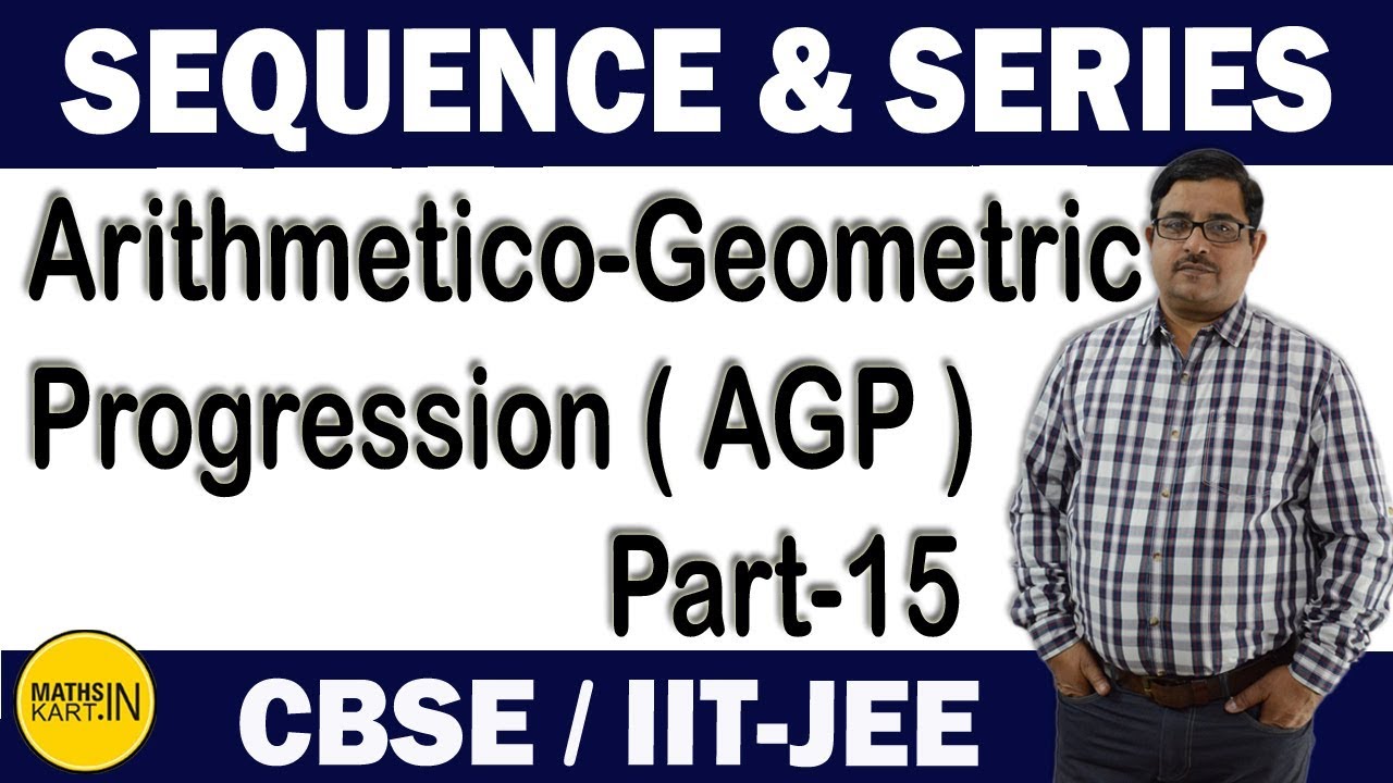 Arithmetico Geometric Progression, AGP | PART-15 | Sequence & Series Class-11 CBSE/JEE