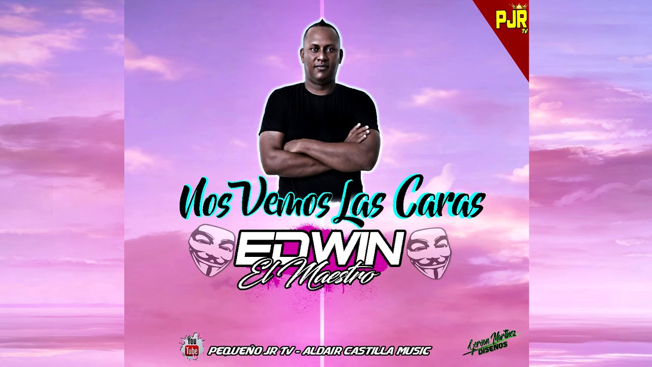 Nos Vemos Las Caras - (Edwin El Maestro) (Original)