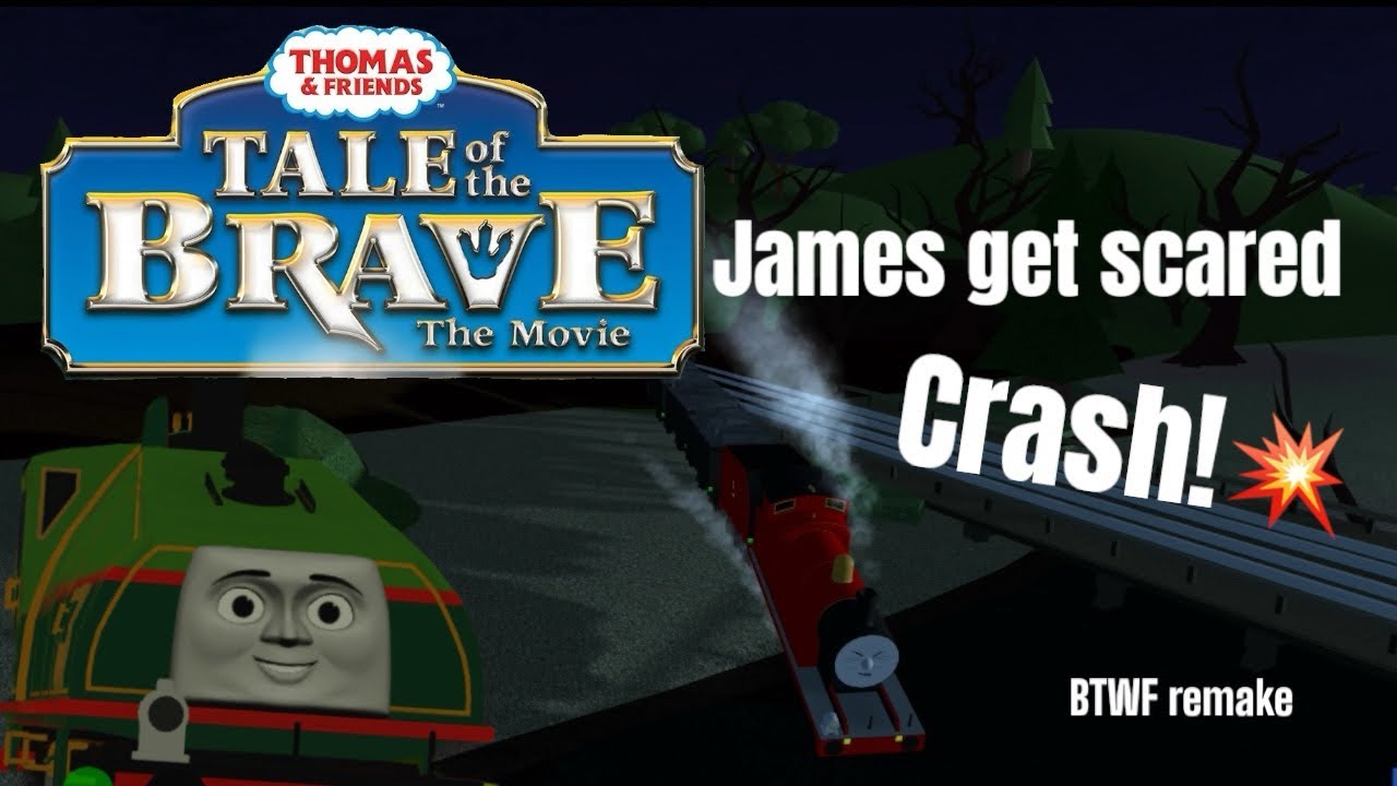 Tale of the brave &rdquo;James get scared crash&rdquo; BTWF remake