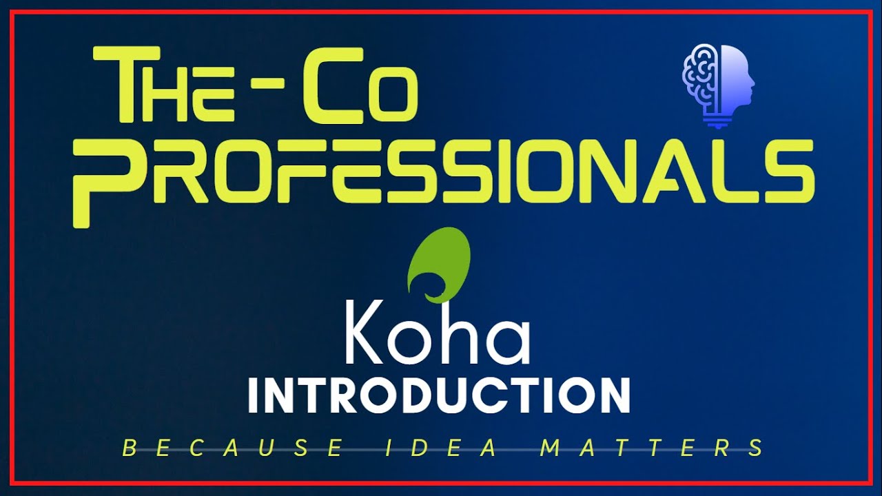 Introduction to Koha - An Open Source Automation | The CoProfessionals | koha Tutorials
