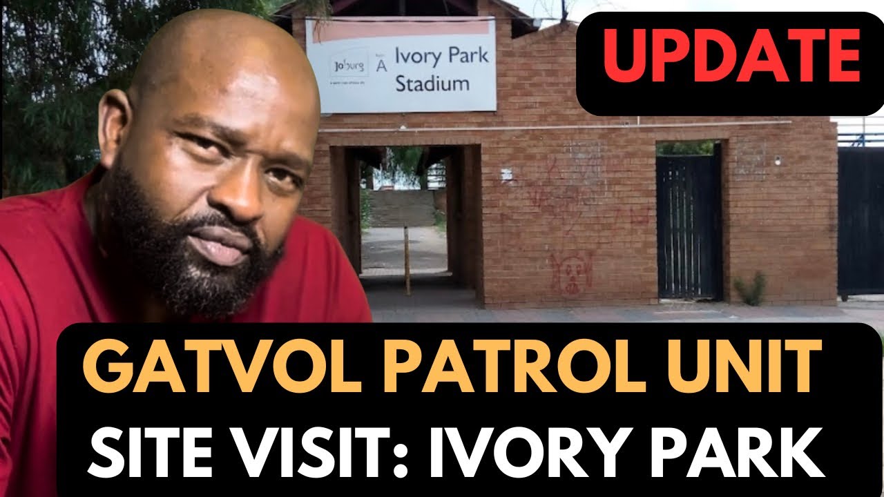 Gatvol Patrol Unit | UPDATE | Site visit: Ivory Park Stadium 
