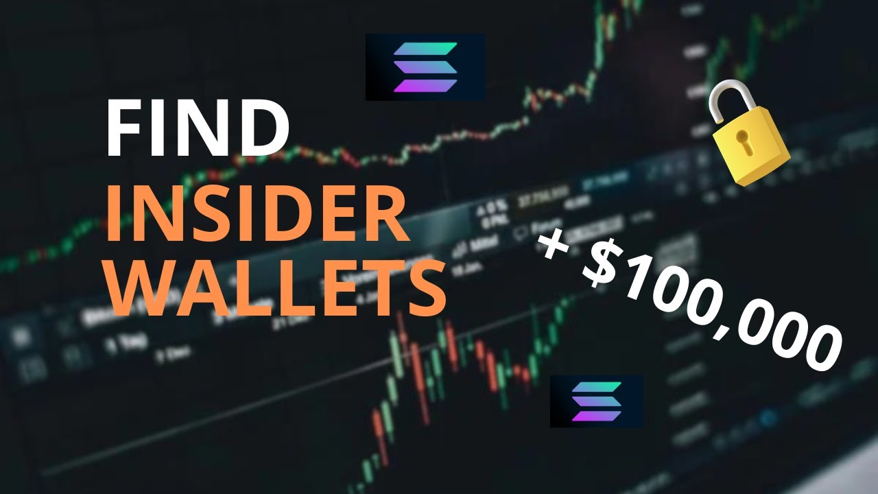 How to make $100,000 Tracking Solana Insider wallets
