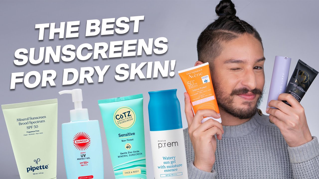 The BEST Sunscreens for Dry + Dehydrated Skin : Brown Skin Friendly