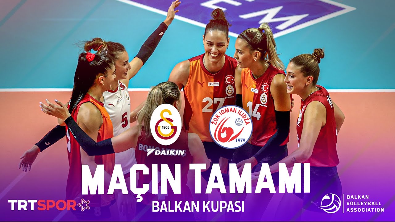 Maçın Tamamı |  Galatasaray Daikin -  ZOK Igman 