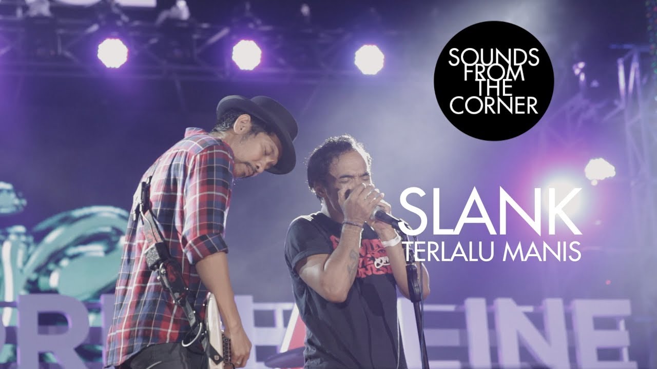 Slank - Terlalu Manis | Sounds From The Corner Live #21