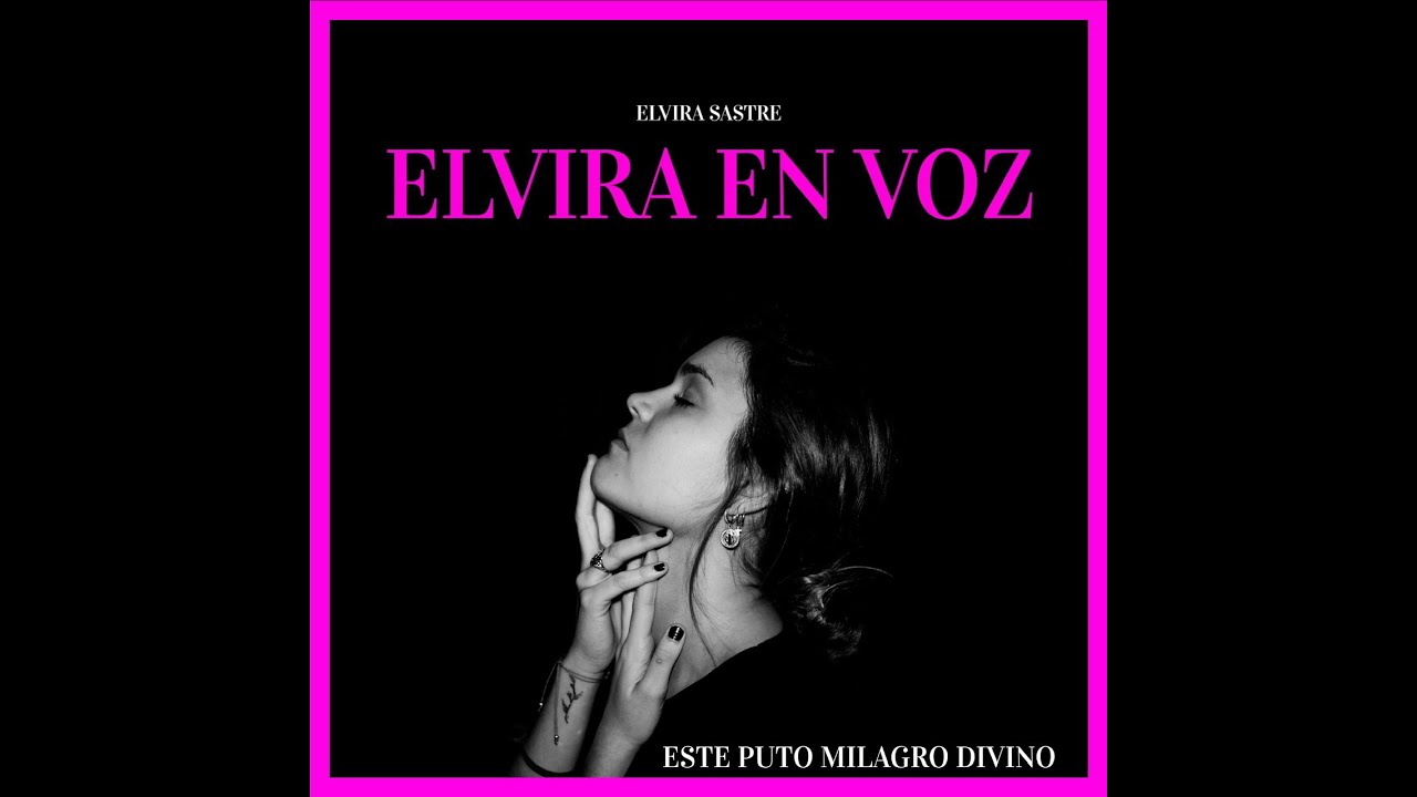2 Elvira Sastre - Este puto milagro divino