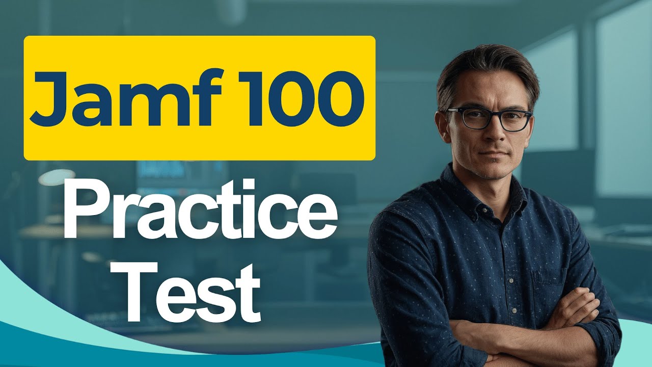 Jamf 100 Practice Test 2026 Jamf Pro Certification Exam Questions & Answers Test Prep