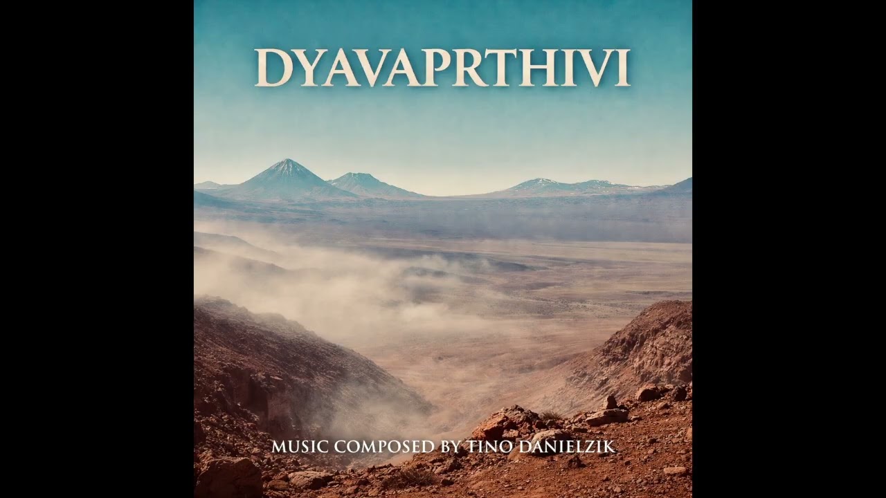 Dyavaprthivi (Remastered) – Music By Tino Danielzik