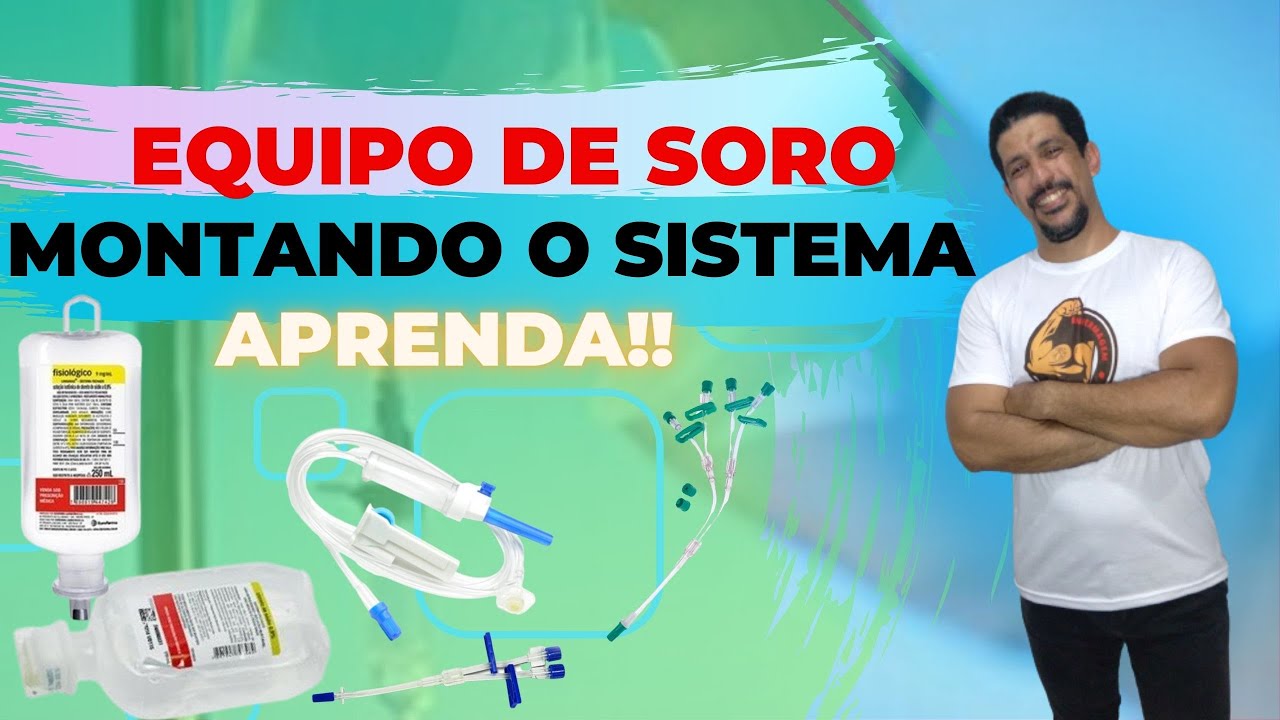[DESCUBRA] Como montar o equipo de soro e Retirar o Ar do Sistema