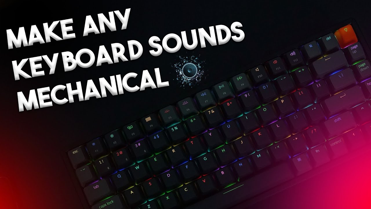 How To Make Mechanical Kyeboard Like Sounds In Any Keyboard