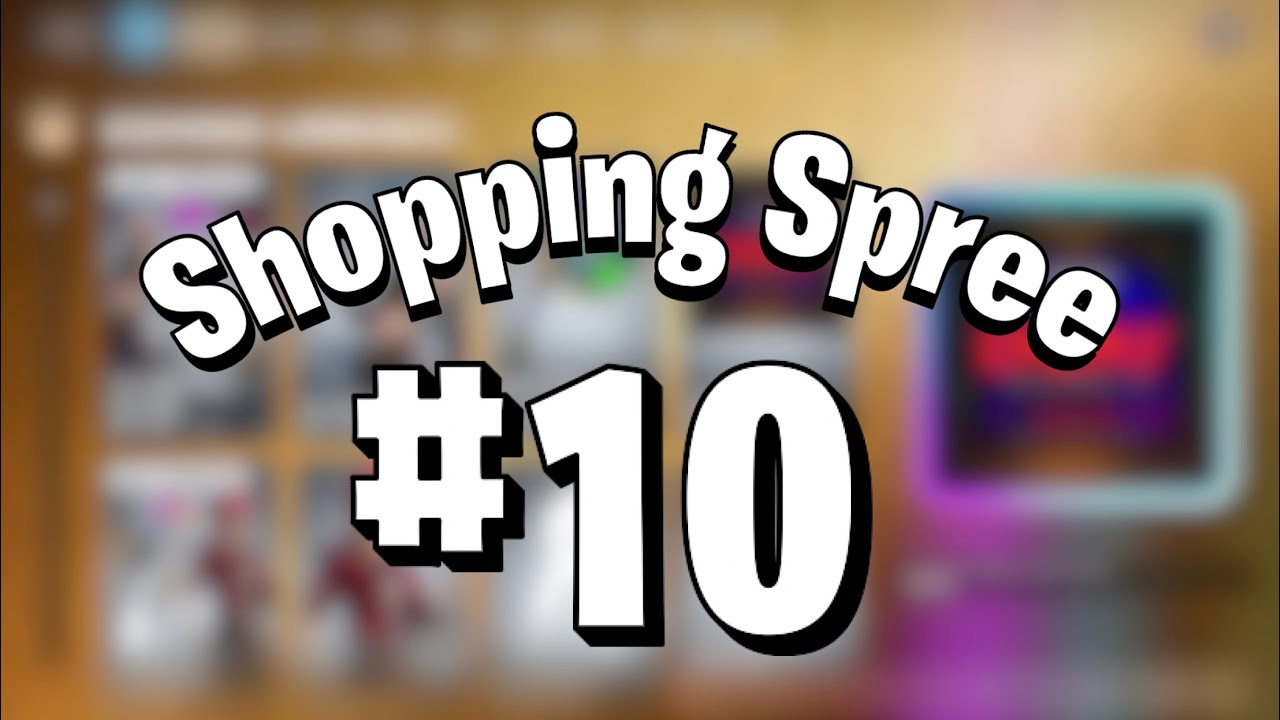 Fortnite Shopping Spree #10
