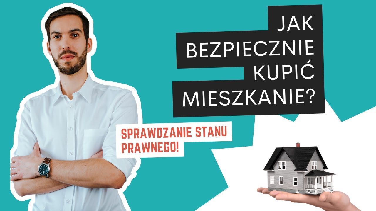 Jak bezpiecznie kupić mieszkanie? Sprawdź stan prawny nieruchomości! Księga wieczysta i nie tylko!