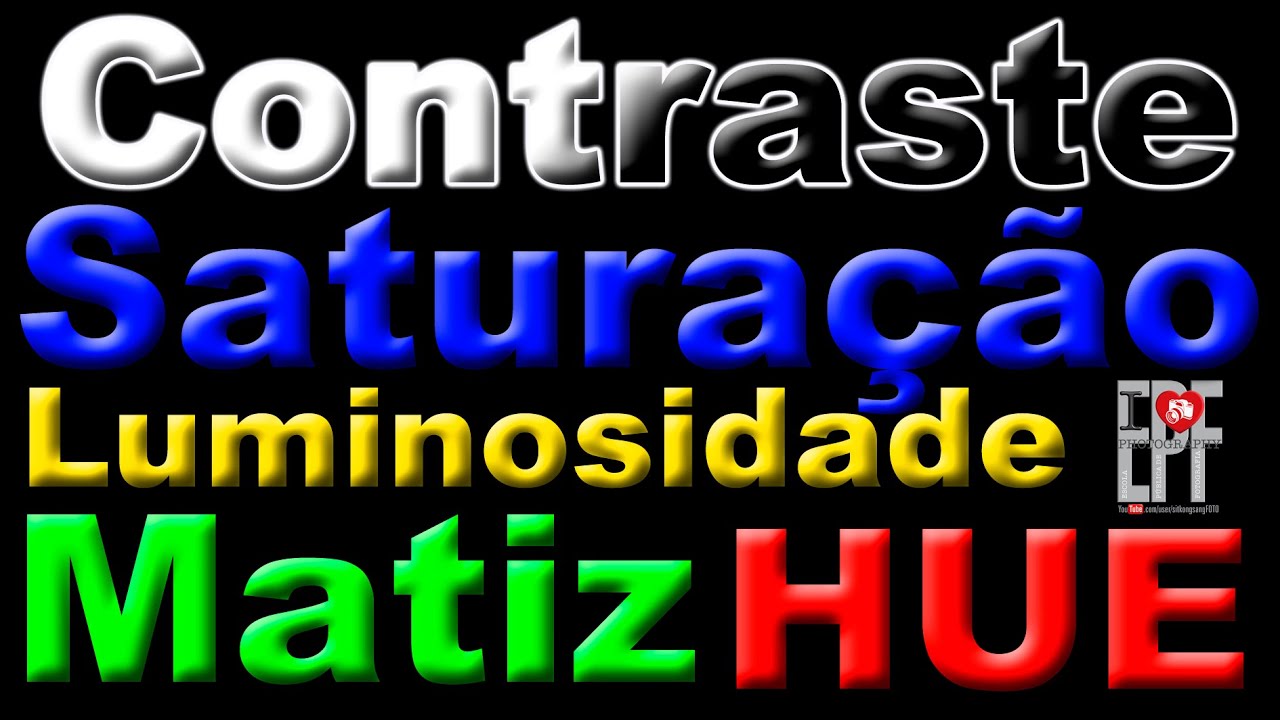 Avançado aula 34 - Matiz Saturação Hue Contraste Luminosidade - O que são?