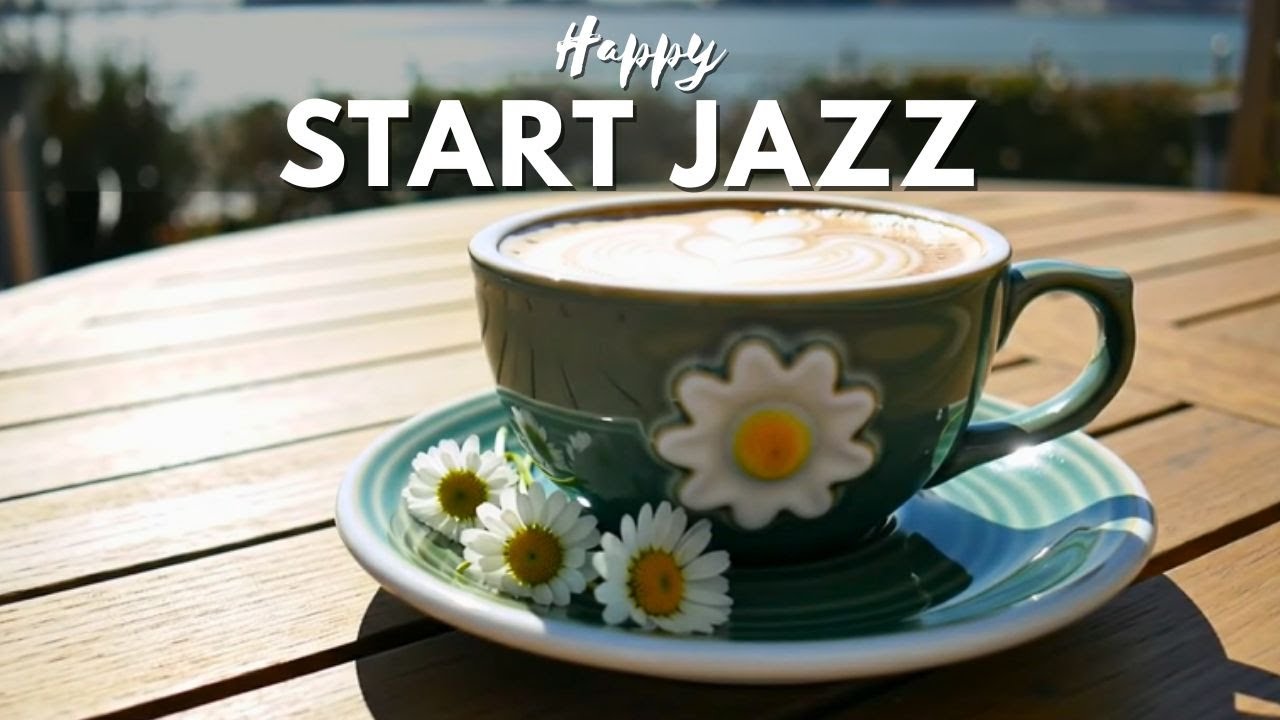 Happy Start Jazz 🌼 Bright Morning Bossa Nova for Productivity