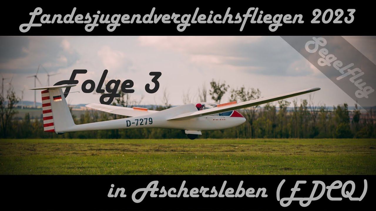 Landesjugendvergleichsfliegen 2023 in Aschersleben (EDCQ) 3. Wertungsflug