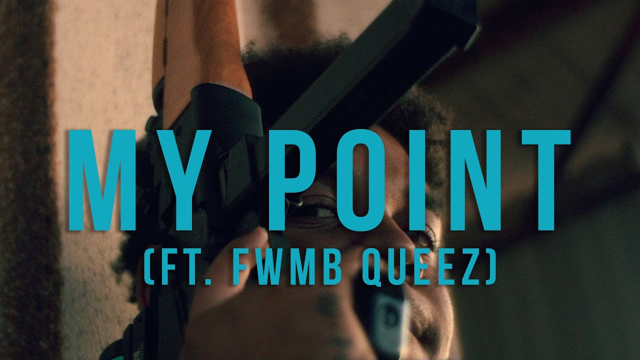 MY POINT (FT. FWMB QUEEZ)