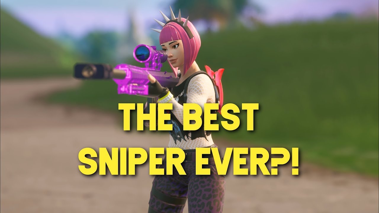 Name a better Sniper in Fortnite... I'll wait!