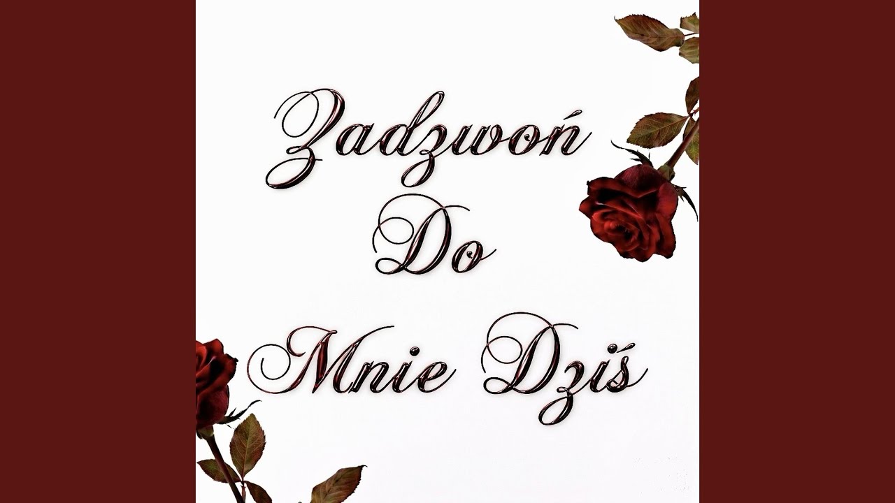 Zadzwoń Do Mnie Dziś