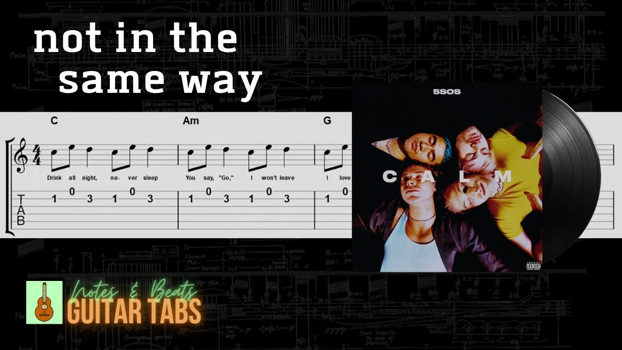 5 Seconds of Summer- Not In The Same Way GUITAR TAB