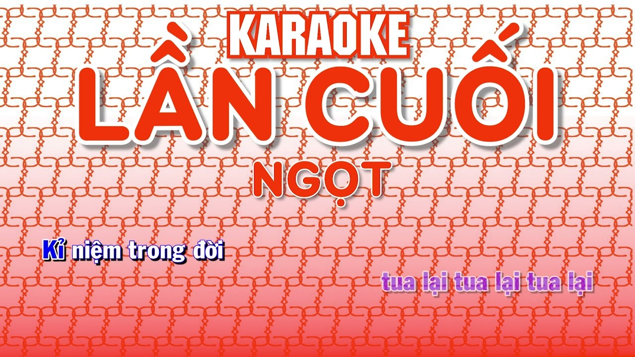 KARAOKE | Ngọt - LẦN CUỐI (Beat gốc)