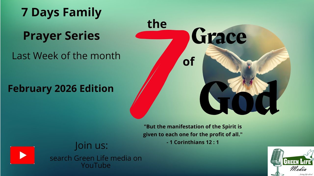 7 Days Family Prayer Series, February 2026 Edition- Theme: The 7 Grace of God (Day 1)
