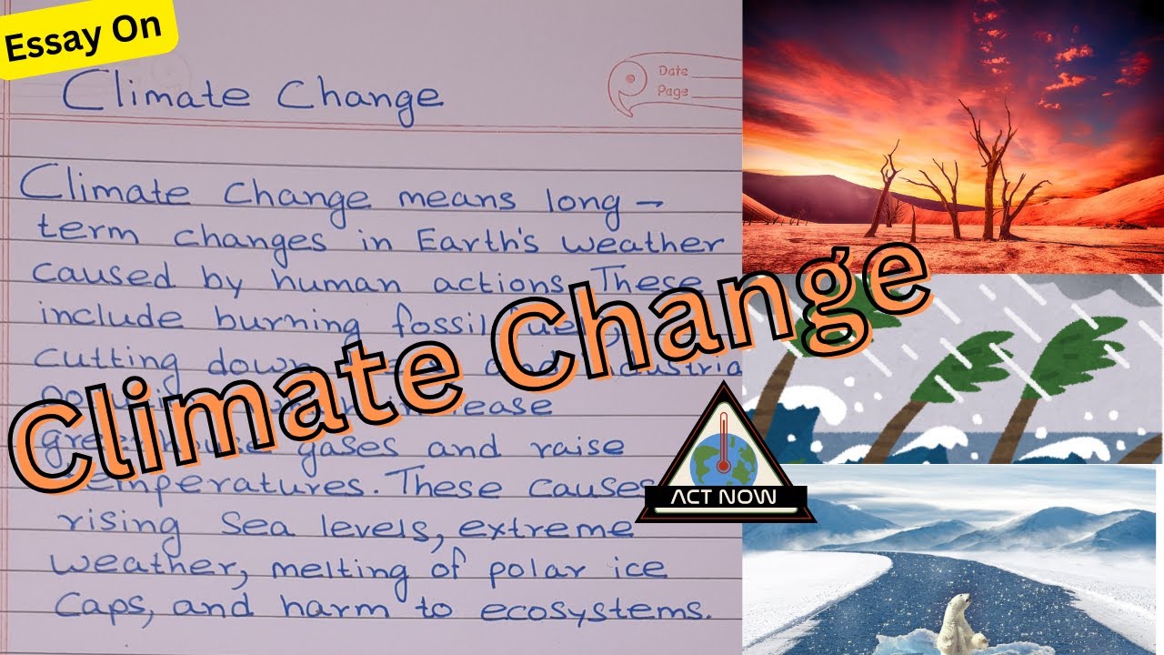 Essay on Climate Change: Causes, Effects, and Solutions