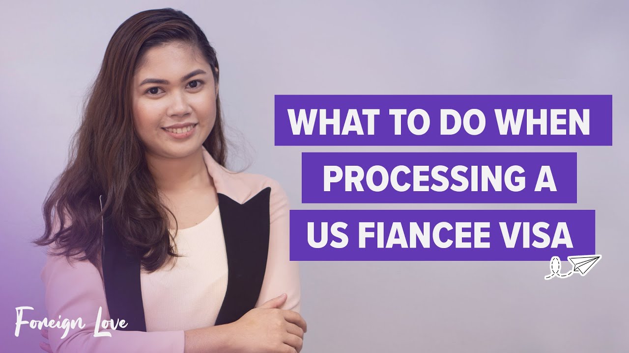 FOREIGN LOVE: How to Process a K1 Fiancee Visa