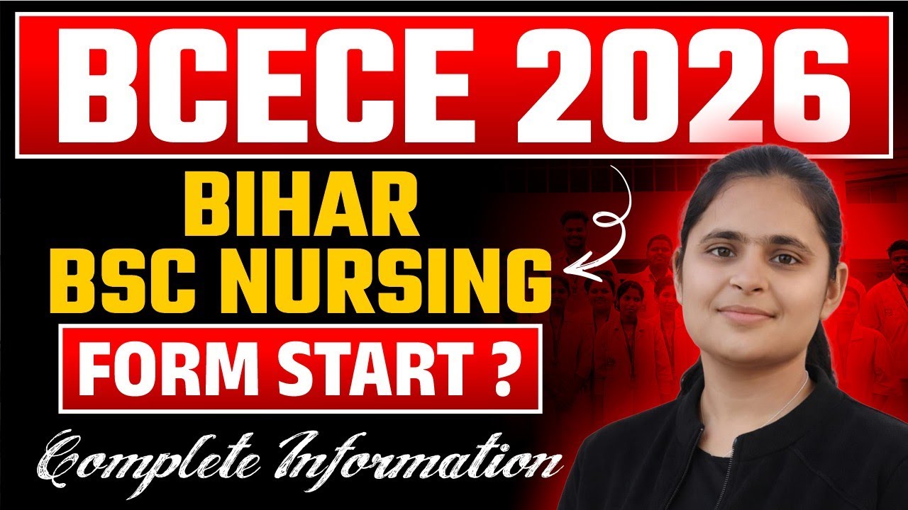 BIHAR BSC NURSING 2026 FORM DATE | BIHAR BCECE 2026 COMPLETE INFORMATION | EXAM DATE, SYLLABUS 
