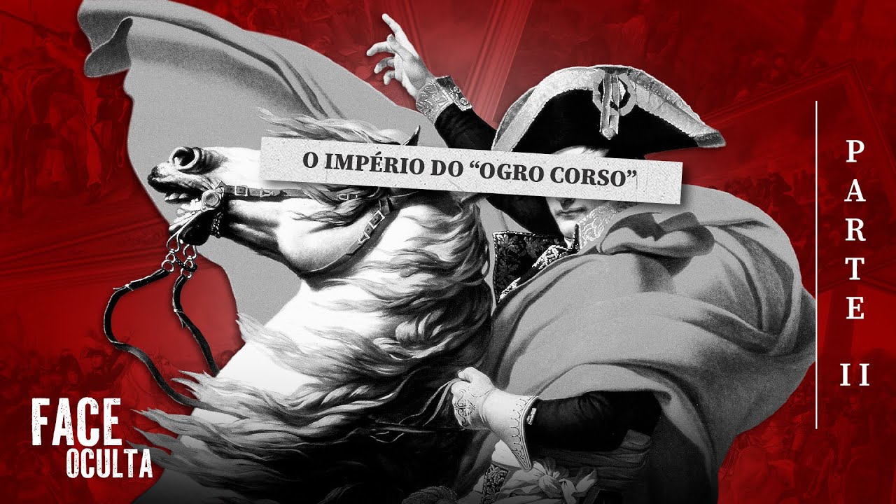 A FACE OCULTA DE NAPOLEÃO BONAPARTE - Parte 2