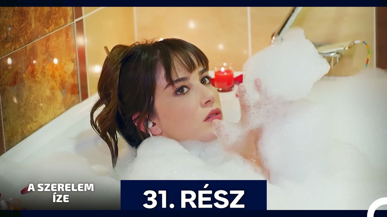 A Szerelem íze 31. Rész (Magyar Szinkron)