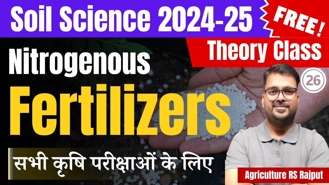 L-26: Nitrogenous Fertilizer | Nitrate & Ammonical Fertilizer | Amide Fertilizer  Soil Science