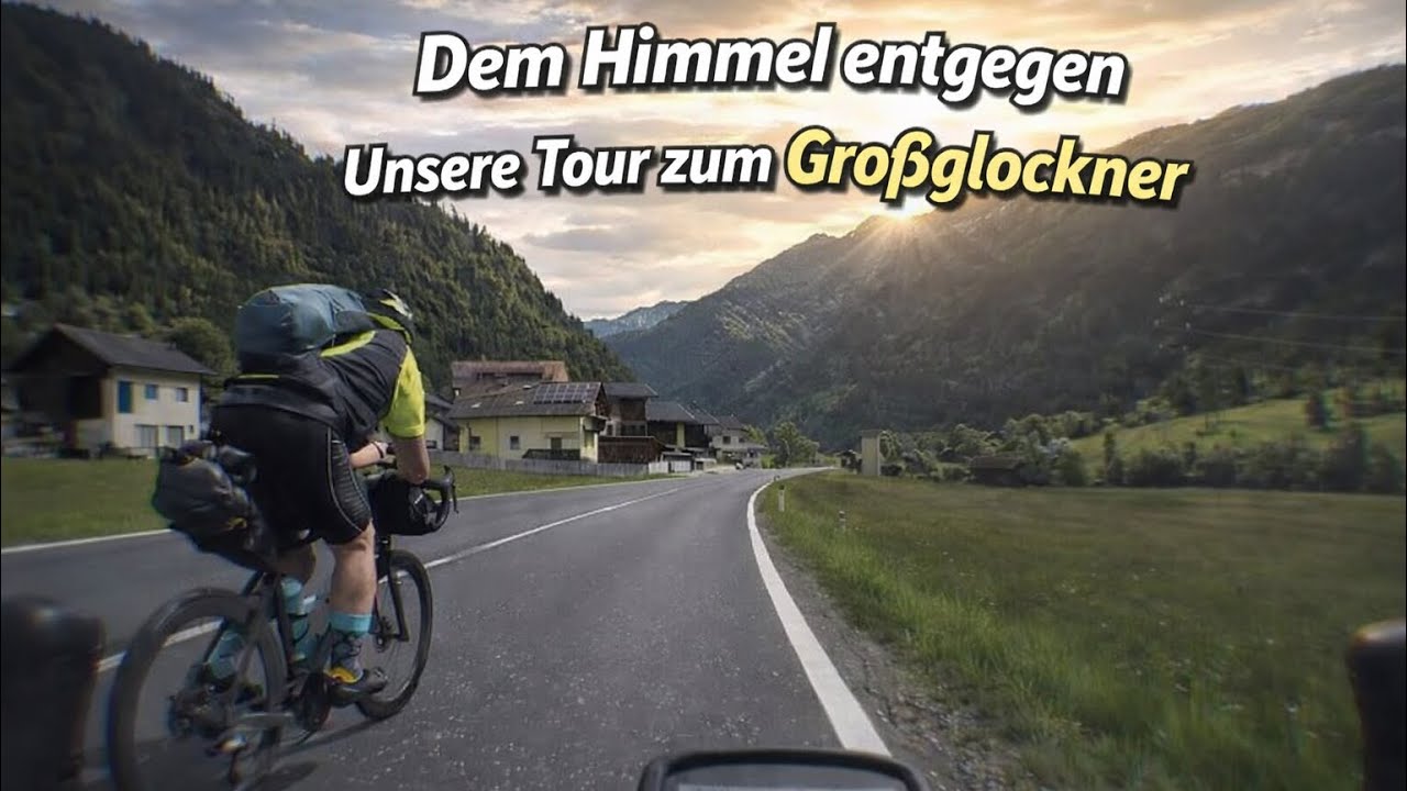 Tour de Austria - dem Himmel entgegen - unsere Tour zum Großglockner