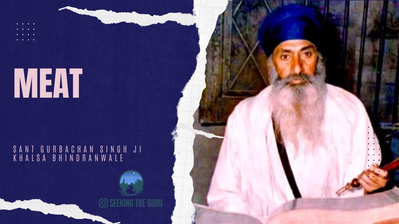 Meat - Sant Gurbachan Singh Ji Khalsa Bhindranwale
