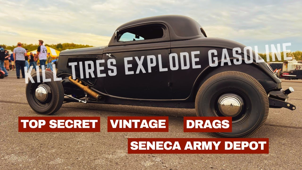 Kill Tires Explode Gasoline  Top Secret Vintage Drags Seneca Army Depot Romulus New York 2025