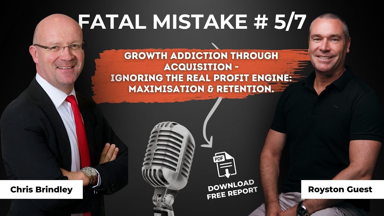 Growth addiction through acquisition - Ignoring the real profit engine: Maximisation & Retention.