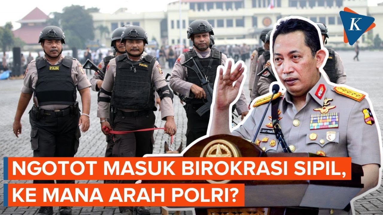 Mengapa Polisi Ngotot Masuk ke 17 Kementerian dan Lembaga?