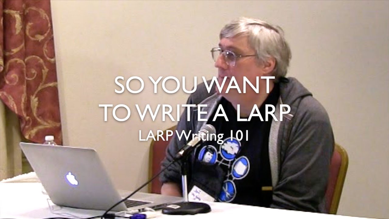 So you want to write a LARP
