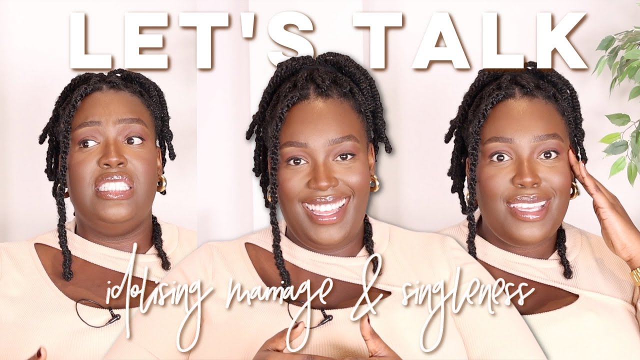 The TRAP of Idolising Marriage or Your Singleness | Let's Talk About It Sis...