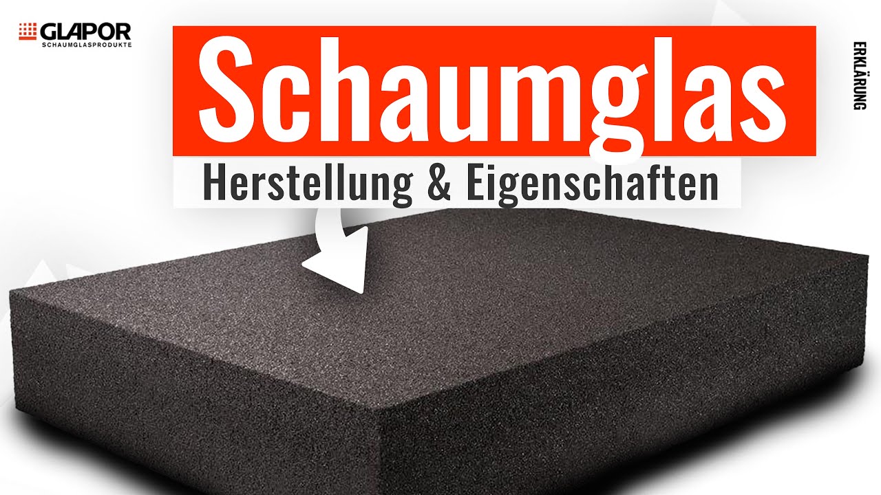 Schaumglas - Was ist das eigentlich?