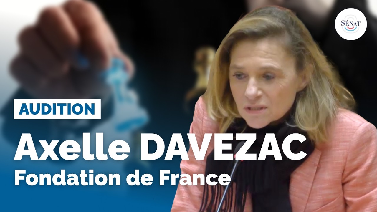 Audition d'Axelle Davezac, DG de la Fondation de France