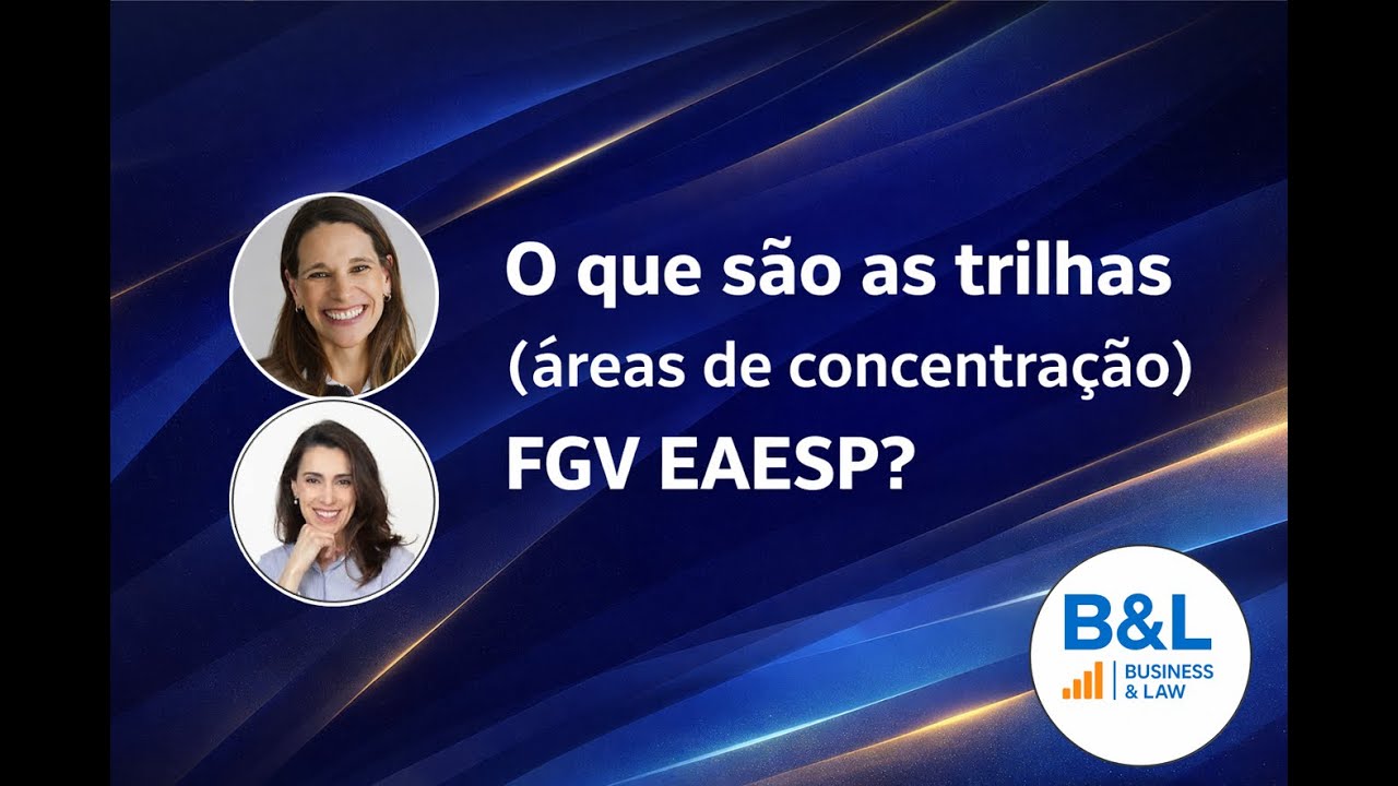 Primeira live do canal B&L | O que é a trilha/área de concentração da FGV EAESP?