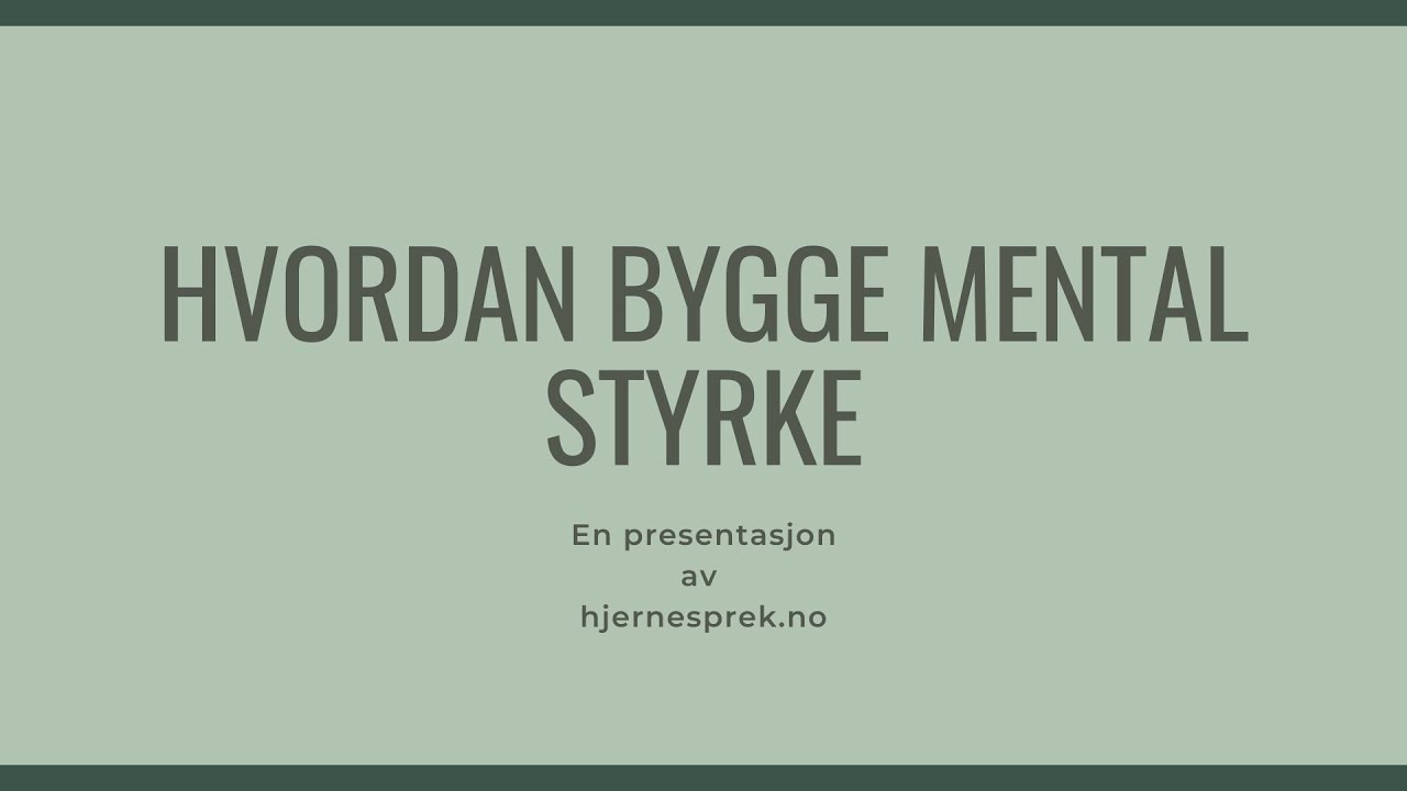 Hvordan bygge mental styrke