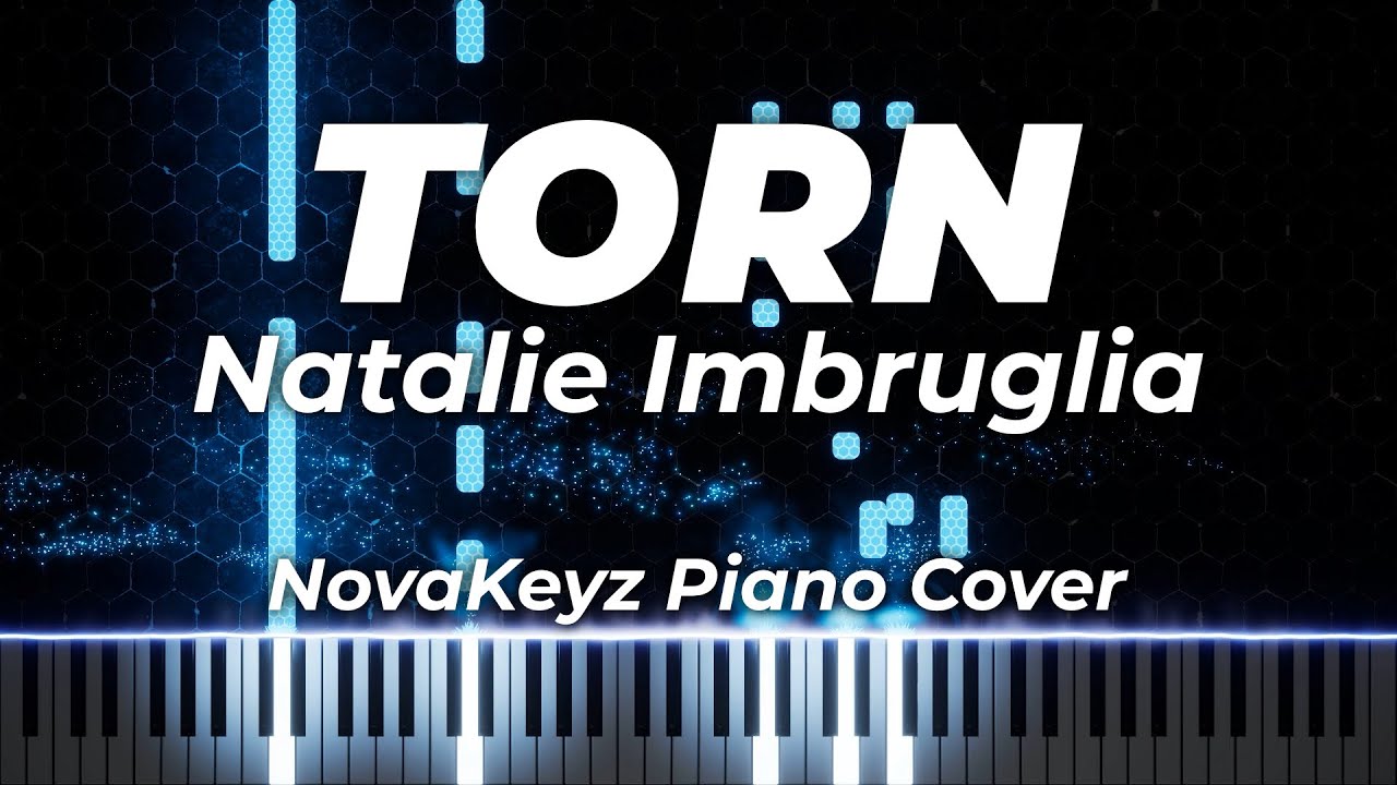 Torn: Natalie Imbruglia (Piano Cover)