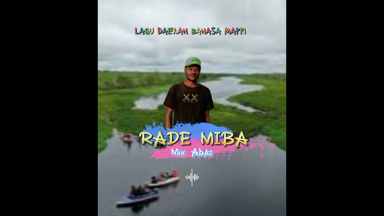 LAGU DAERAH BAHASA MAPPI TERBARU_2025_NAYA ANKOADEME_CPT YOSEP T _VOC RADE MIBA_MIX ABAZ