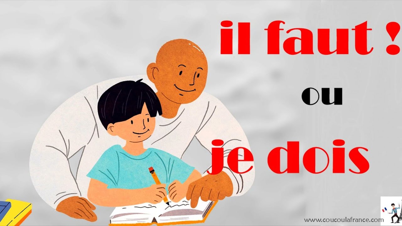 Il faut ! Je dois... FALLOIR ou DEVOIR ? Explication