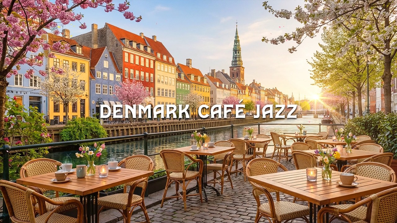 Denmark Café Jazz 🇩🇰 Nyhavn Spring Morning Coffee Jazz | Smooth Piano Jazz for Study, Focus & Relax