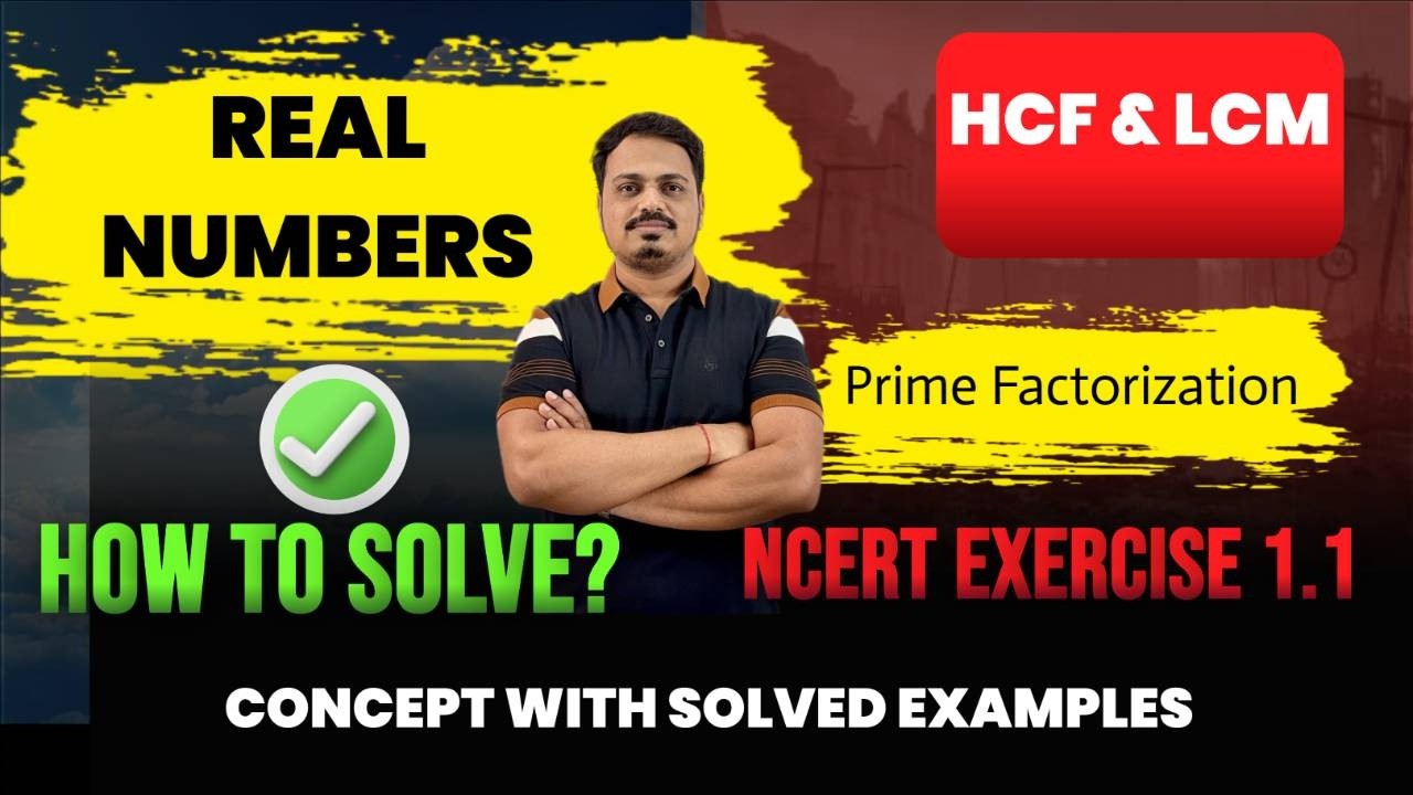 Real Numbers Explained Simply | Real Numbers को आसानी से समझें  |  HCF, LCM & Prime Factorization